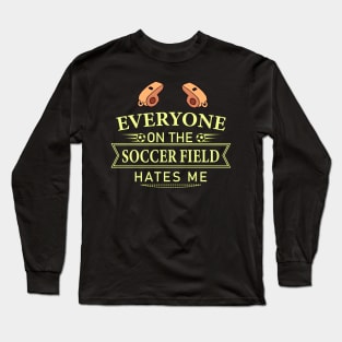 Funny Referee Quote Long Sleeve T-Shirt
